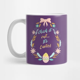 Chick it out...It's Easter! Mug